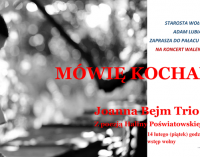 Zaproszenie na koncert walentynkowy pt. „Mówię kocham” – Joanna Bejm TRIO (Z poezją Haliny Poświatowskiej)